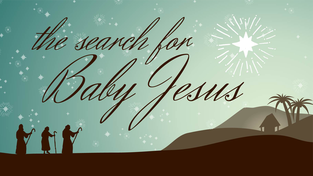 The Search for Baby Jesus